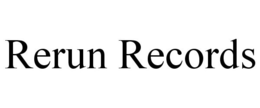 RERUN RECORDS trademark