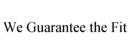 WE GUARANTEE THE FIT trademark