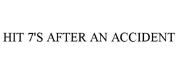 HIT 7'S AFTER AN ACCIDENT trademark