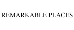 REMARKABLE PLACES trademark