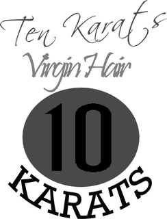 TEN KARATS VIRGIN HAIR 10 KARATS trademark