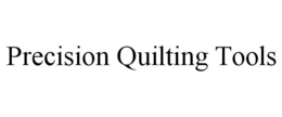 PRECISION QUILTING TOOLS trademark