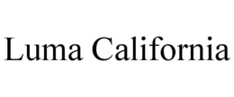 LUMA CALIFORNIA trademark