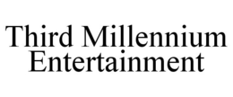 THIRD MILLENNIUM ENTERTAINMENT trademark