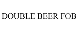 DOUBLE BEER FOB trademark