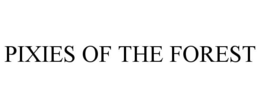PIXIES OF THE FOREST trademark