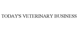 TODAY'S VETERINARY BUSINESS trademark