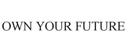 OWN YOUR FUTURE trademark