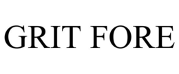 GRIT FORE trademark