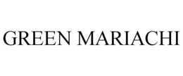 GREEN MARIACHI trademark