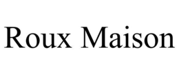 ROUX MAISON trademark