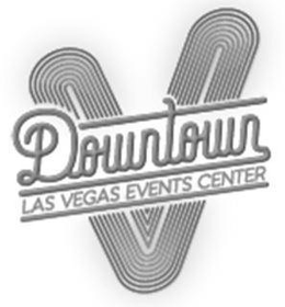 DOWNTOWN LAS VEGAS EVENTS CENTER V trademark