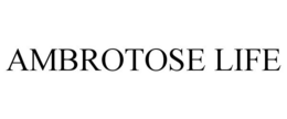 AMBROTOSE LIFE trademark