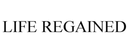 LIFE REGAINED trademark