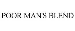POOR MAN'S BLEND trademark