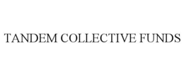 TANDEM COLLECTIVE FUNDS trademark