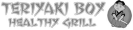 TERIYAKI BOY HEALTHY GRILL trademark