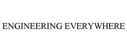 ENGINEERING EVERYWHERE trademark