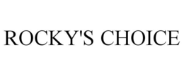 ROCKY'S CHOICE trademark