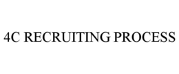 4C RECRUITING PROCESS trademark