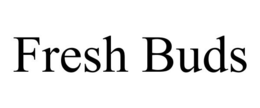 FRESH BUDS trademark