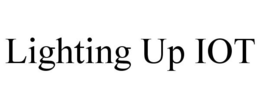 LIGHTING UP IOT trademark