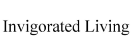 INVIGORATED LIVING trademark