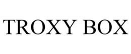 TROXY BOX trademark