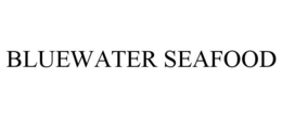 BLUEWATER SEAFOOD trademark
