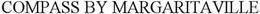 COMPASS BY MARGARITAVILLE trademark