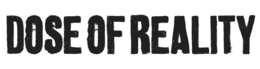 DOSE OF REALITY trademark