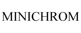 MINICHROM trademark