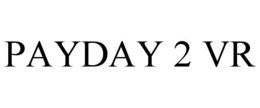 PAYDAY 2 VR trademark
