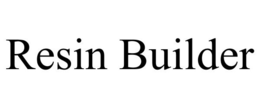 RESIN BUILDER trademark