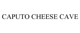 CAPUTO CHEESE CAVE trademark