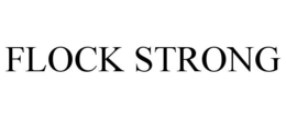FLOCK STRONG trademark