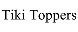 TIKI TOPPERS trademark