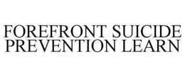 FOREFRONT SUICIDE PREVENTION LEARN trademark