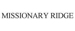 MISSIONARY RIDGE trademark