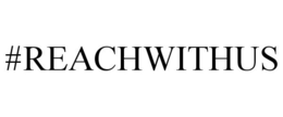 #REACHWITHUS trademark