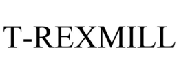 T-REXMILL trademark