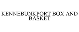 KENNEBUNKPORT BOX AND BASKET trademark