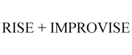 RISE + IMPROVISE trademark