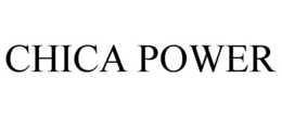 CHICA POWER trademark