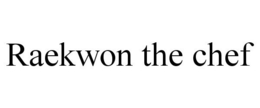 RAEKWON THE CHEF trademark