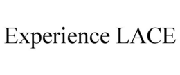 EXPERIENCE LACE trademark