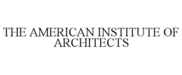 THE AMERICAN INSTITUTE OF ARCHITECTS trademark