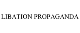 LIBATION PROPAGANDA trademark