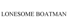 LONESOME BOATMAN trademark
