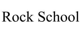 ROCK SCHOOL trademark
